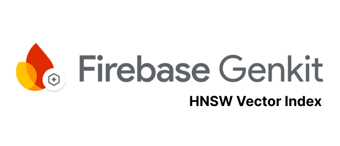 Reliable AI Model Tuning : Leveraging HNSW Vector with Firebase Genkit