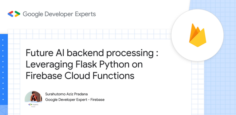 Future AI backend processing : Leveraging Flask Python on Firebase Cloud Functions